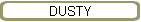 DUSTY